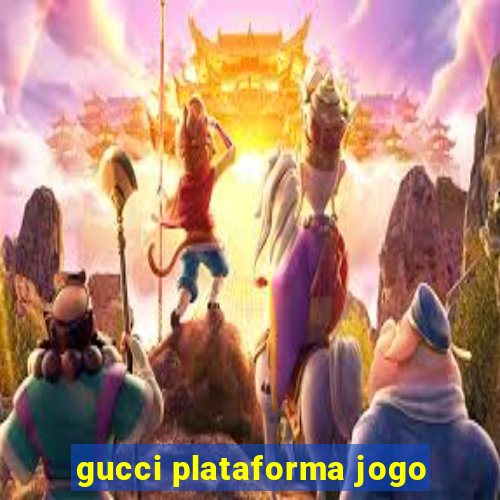 gucci plataforma jogo